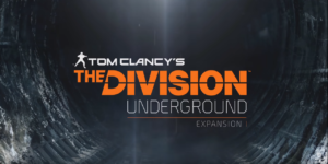 Source: The Division Underground Trailer